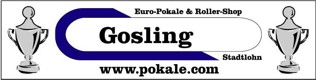 Taste Euro Pokale & Roller Shop Gosling